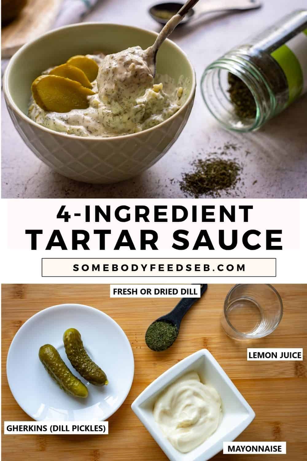 4 ingredeint tartar sauce in a small white bowl with ingredients at the bottom - Pin for Pinterest.