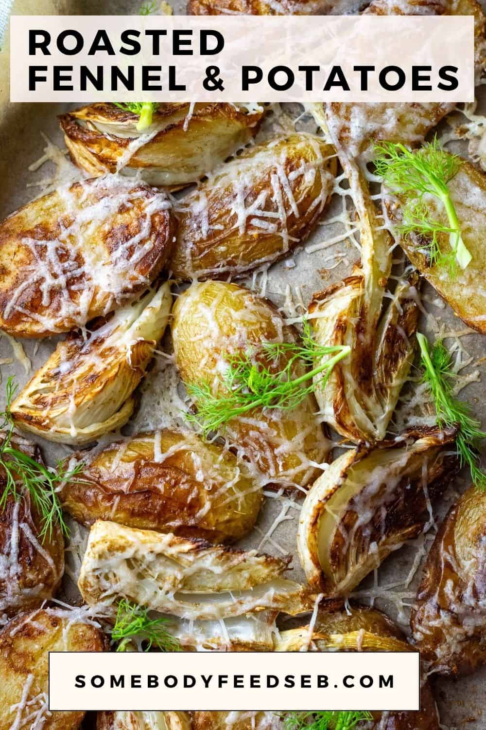 Roasted fennel and potatoes with parmesan and garnished with fennel fronds - Pin for Pinterest.