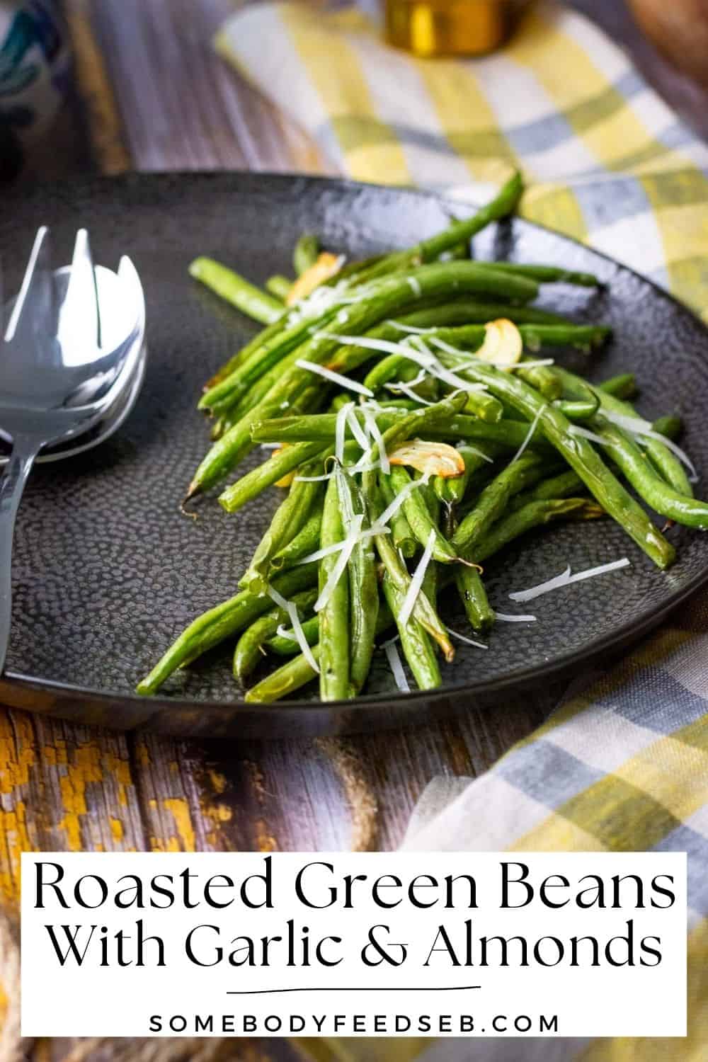 Garlic Roasted Green beans With Almonds and Parmesan Pin for Pinterest.