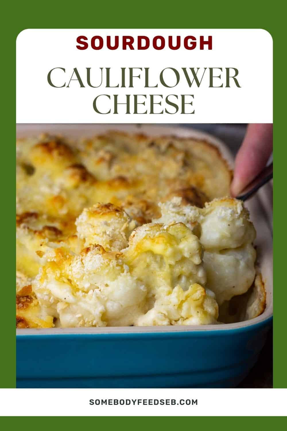 Sourdough Cauliflower cheese in an overnproof dish - Pin for Pinterest.