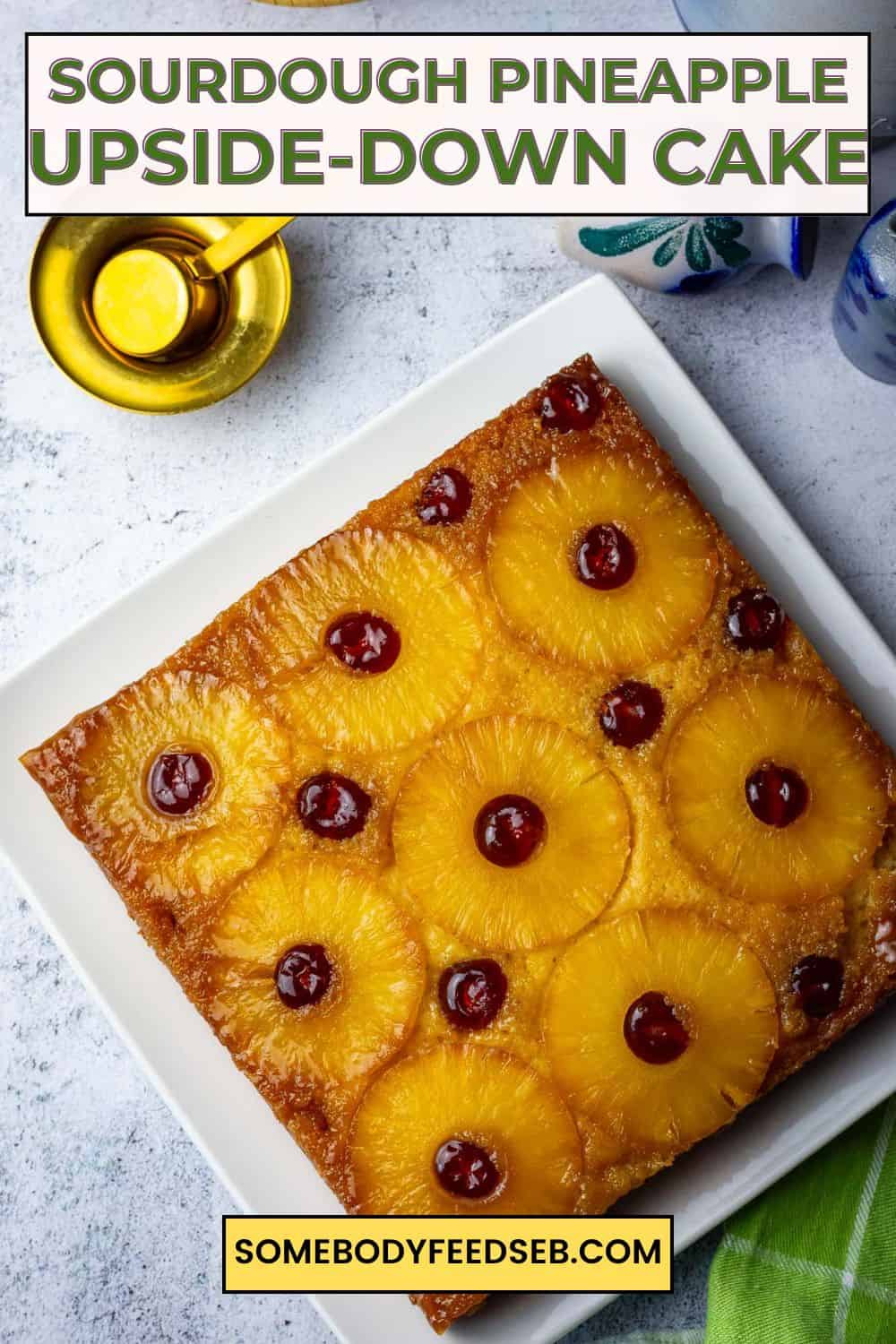 Sourdough Pineapple Upside Down Cake on a white square plate. Pin for Pinterest.