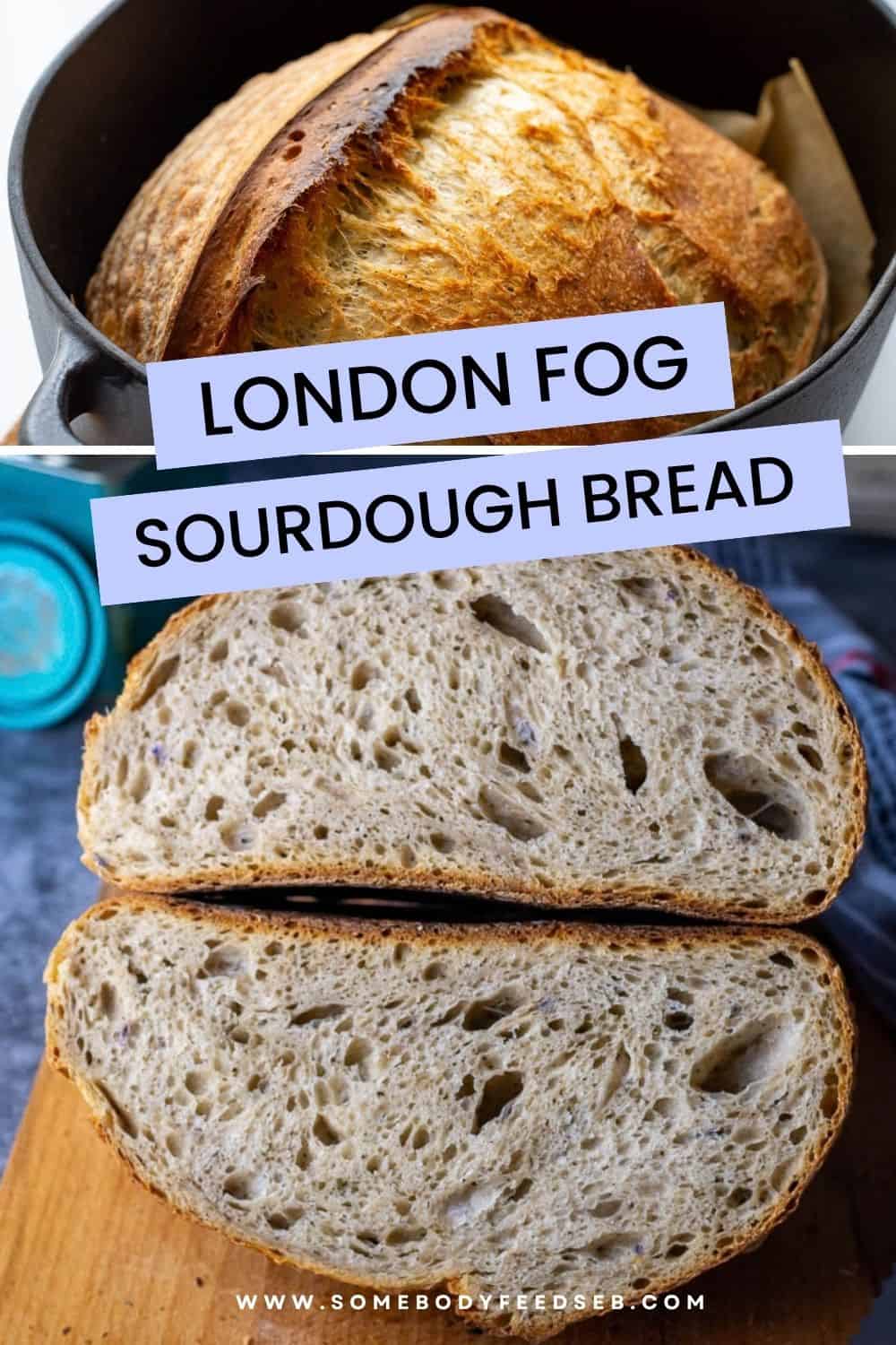 London Fog Sourdough Bread photo collage showing baked Earl grey sourdough bread in the dutch oven and a loaf cut in half with airy crumb. Pin for Pinterest.