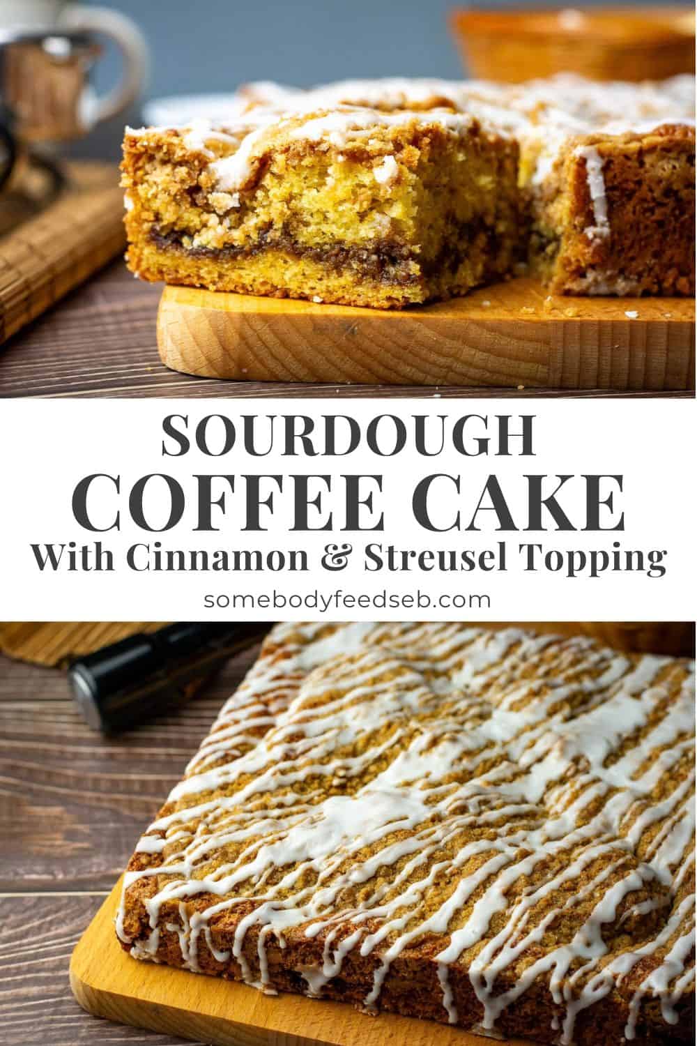 A collage of photos showing baked sourdough coffee cake drizzled with icing over the streusel topping as well as a cut slice showing the cinnamon layer in the middle of the sourdough cake. Pin for Pinterest.